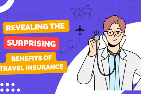 Revealing the Surprising Benefits of Travel Insurance