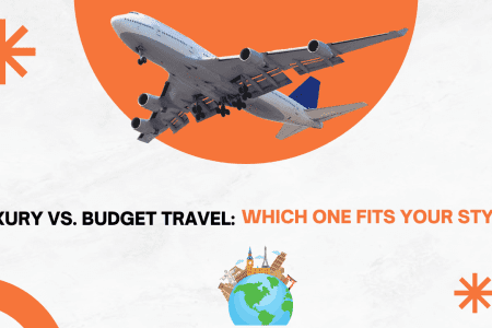 Luxury vs. Budget Travel: Which One Fits Your Style?