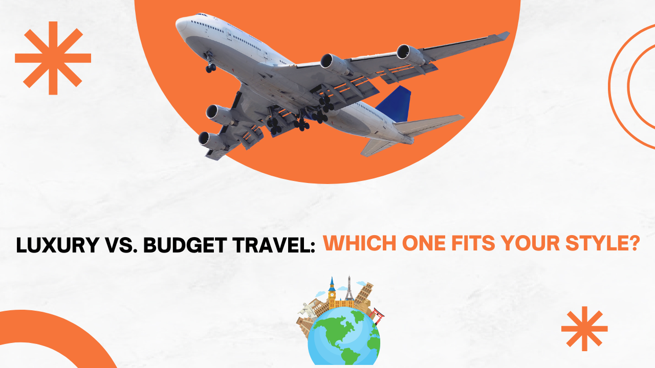 Luxury vs. Budget Travel